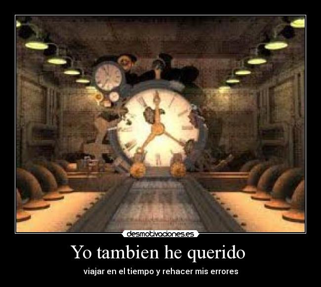 Yo tambien he querido  - 