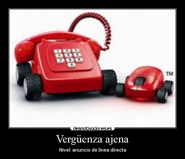 Vergüenza ajena - Nivel: anuncio de linea directa