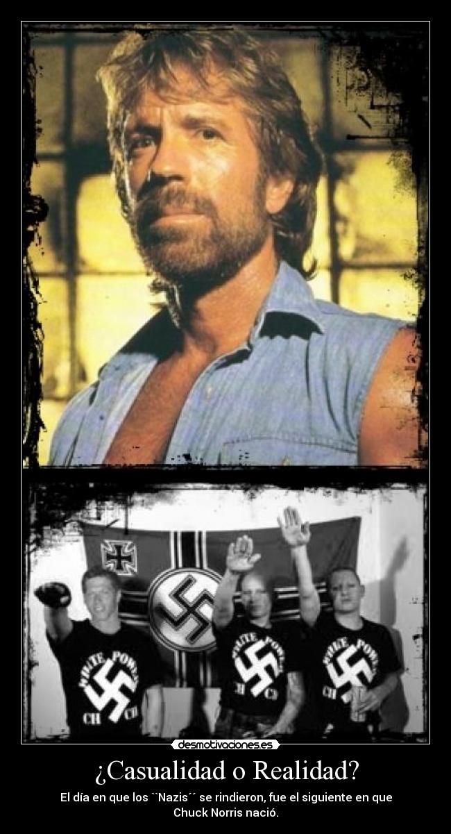 ¿Casualidad o Realidad? - El día en que los ``Nazis´´ se rindieron, fue el siguiente en que Chuck Norris nació.