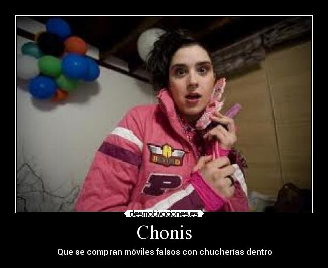 Chonis - Que se compran móviles falsos con chucherías dentro