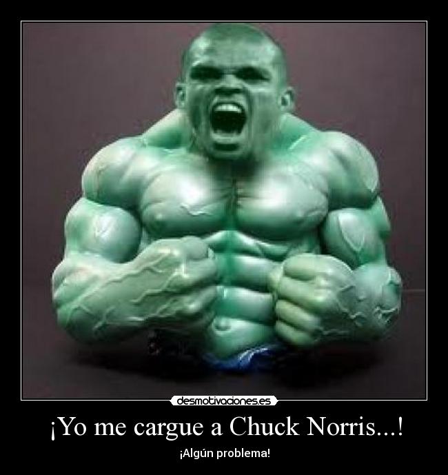 ¡Yo me cargue a Chuck Norris...! -