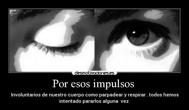 Por esos impulsos  - 