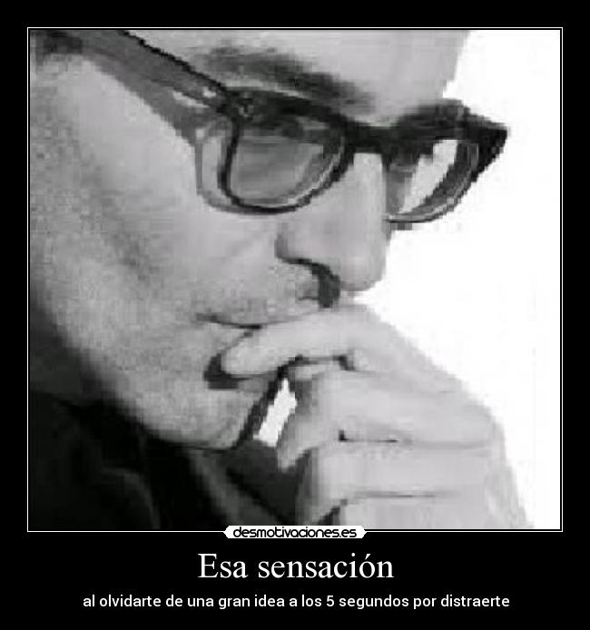 Esa sensación -