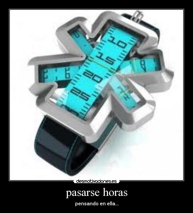 pasarse horas - 