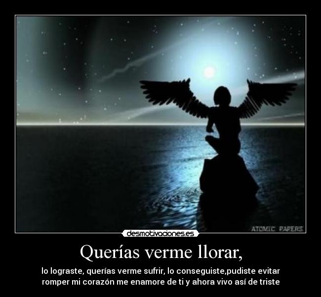 Querías verme llorar, - 