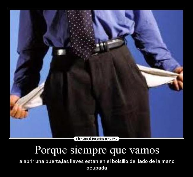 Porque siempre que vamos -