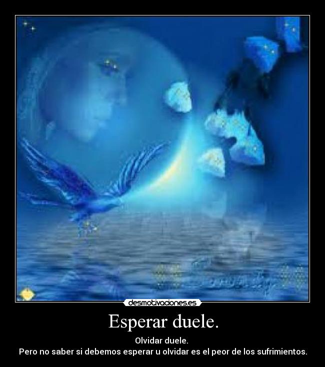 Esperar duele. - 