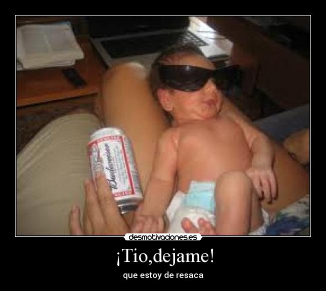 ¡Tio,dejame! - 