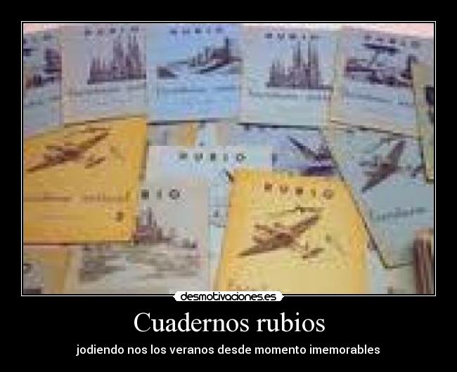 Cuadernos rubios - jodiendo nos los veranos desde momento imemorables