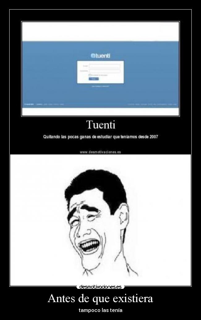 Antes de que existiera - tampoco las tenía