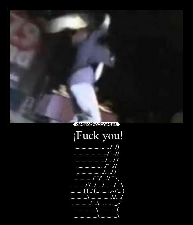 ¡Fuck you! - 