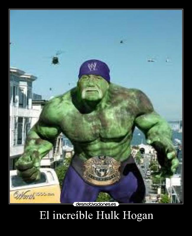 El increíble Hulk Hogan -