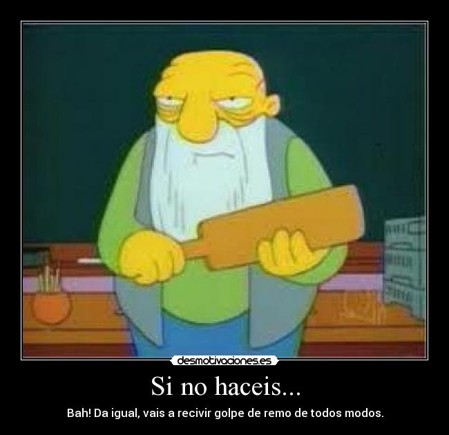 Si no haceis... -