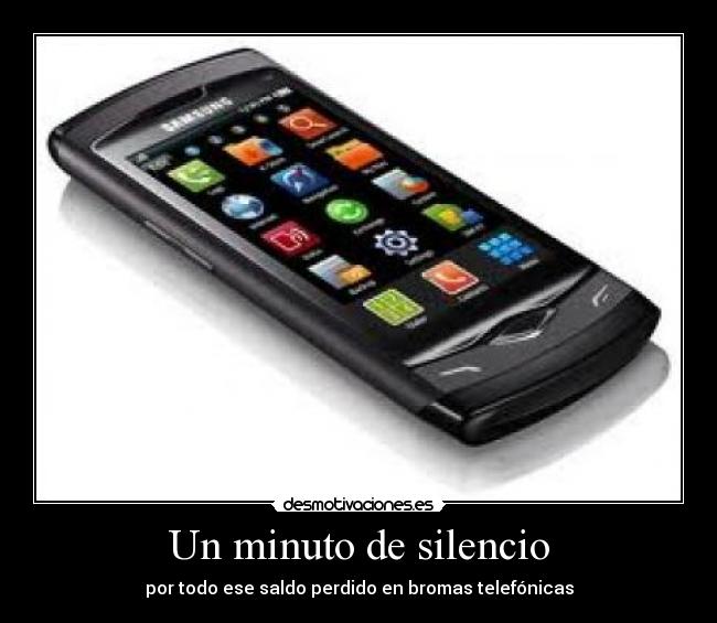 Un minuto de silencio - por todo ese saldo perdido en bromas telefónicas