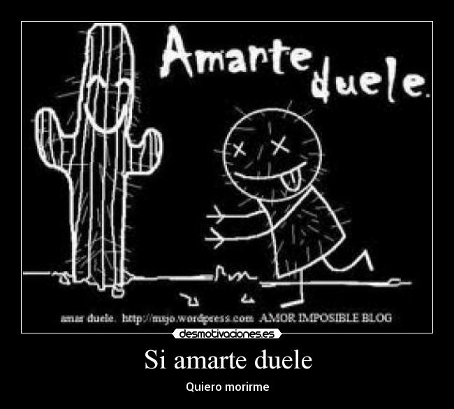 Si amarte duele - Quiero morirme