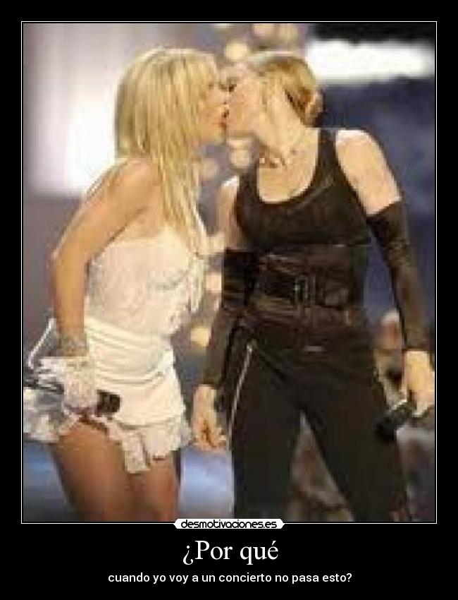 ¿Por qué - cuando yo voy a un concierto no pasa esto?
