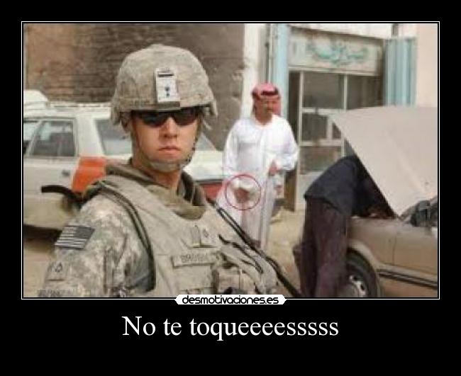No te toqueeeesssss - 