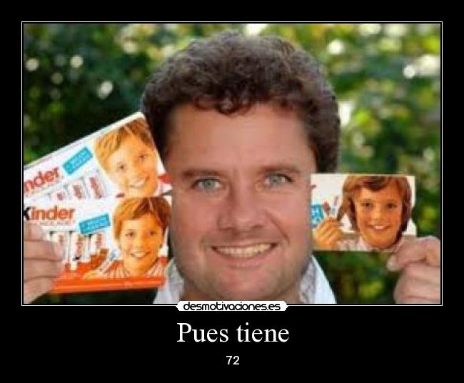Pues tiene - 72
