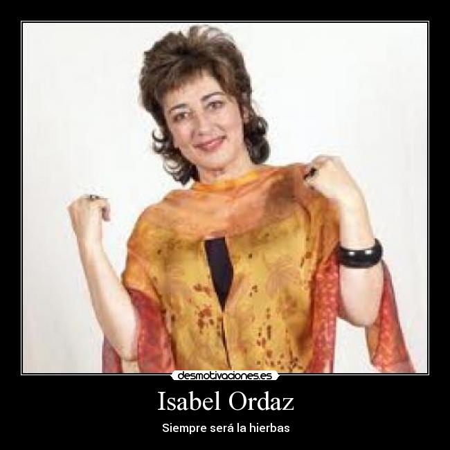 Isabel Ordaz - Siempre será la hierbas