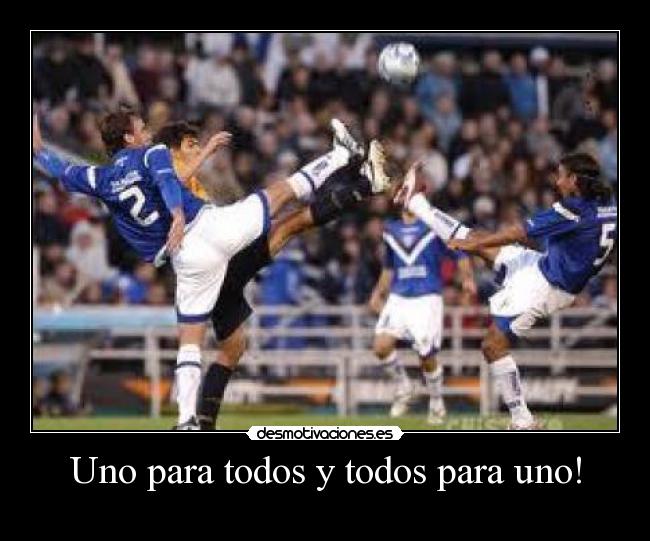 Uno para todos y todos para uno! Desmotivaciones
