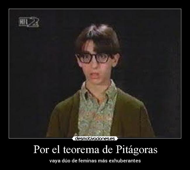 Por el teorema de Pitágoras -