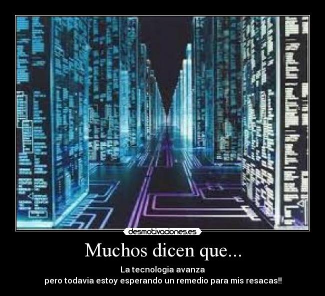 Muchos dicen que... -