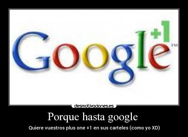 Porque hasta google -