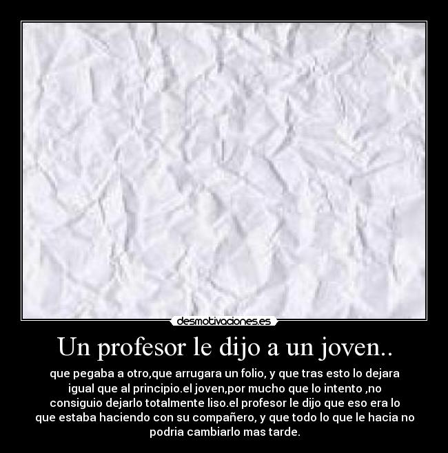Un profesor le dijo a un joven.. - 