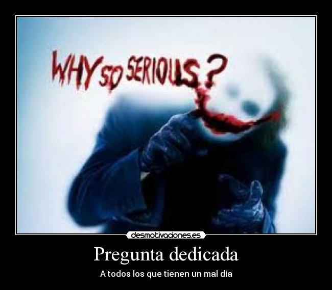 carteles por que tan serio desmotivaciones