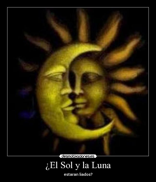 ¿El Sol y la Luna - 