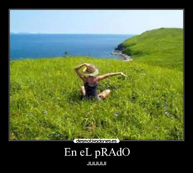En eL pRAdO - JIJIJIJIJI