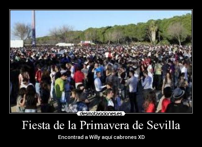 Fiesta de la Primavera de Sevilla - Encontrad a Willy aquí cabrones XD