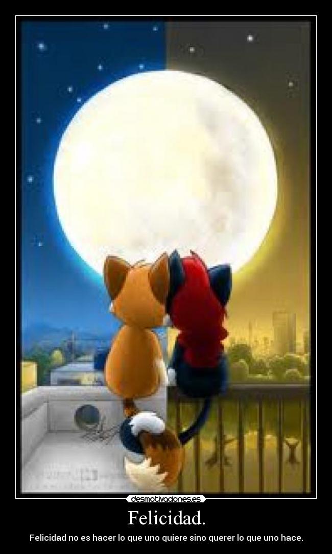 Felicidad. -