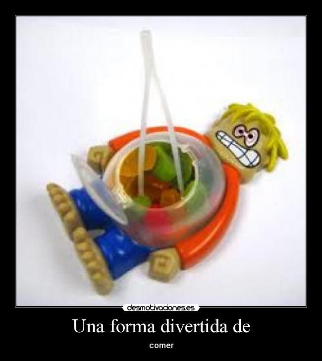 Una forma divertida de - comer