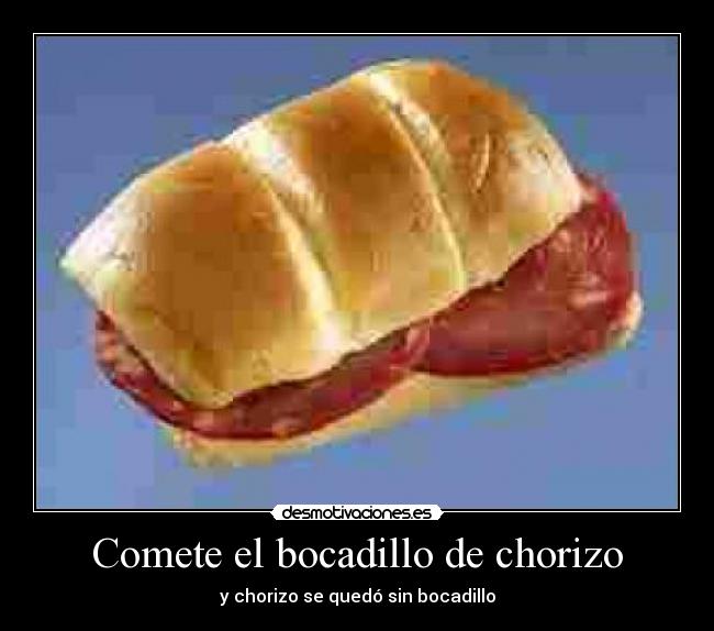 carteles bocadillo chorizo desmotivaciones