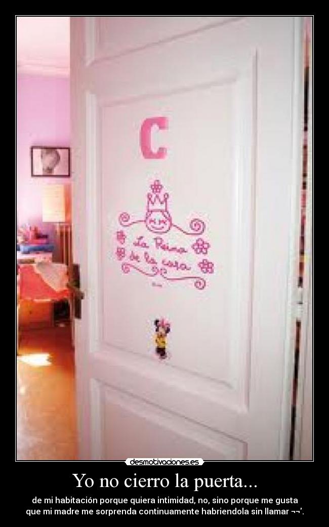 Yo no cierro la puerta... -