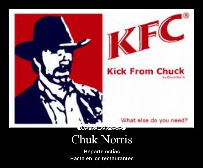 Chuk Norris - Reparte ostias
Hasta en los restaurantes