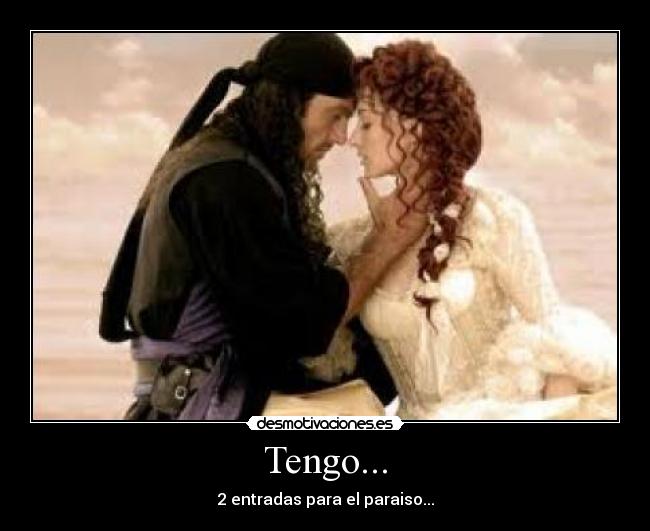 Tengo... - 2 entradas para el paraiso...