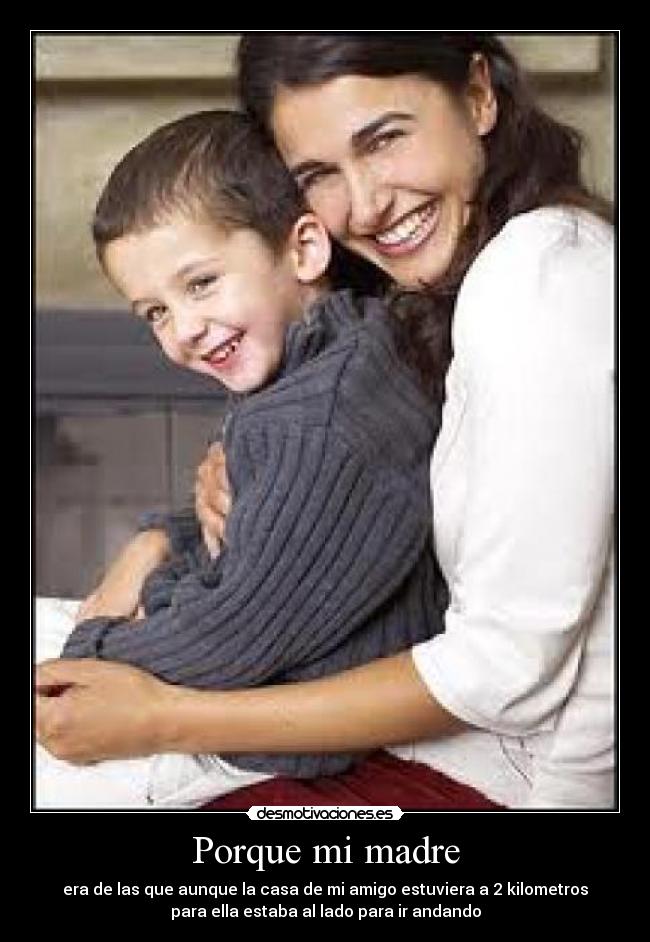 Porque mi madre -