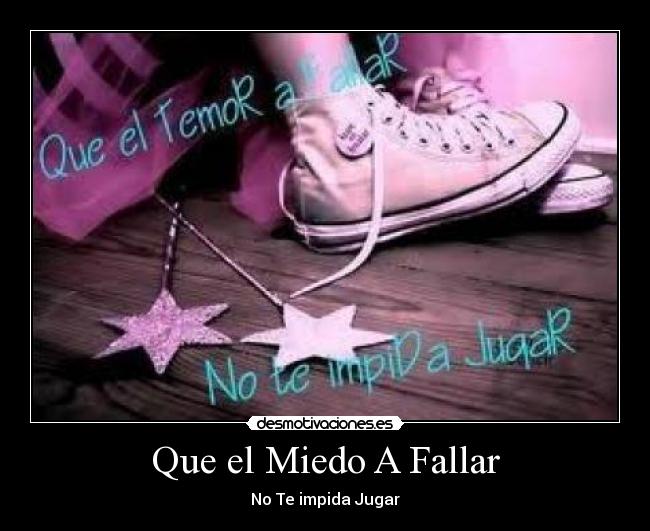 Que el Miedo A Fallar -