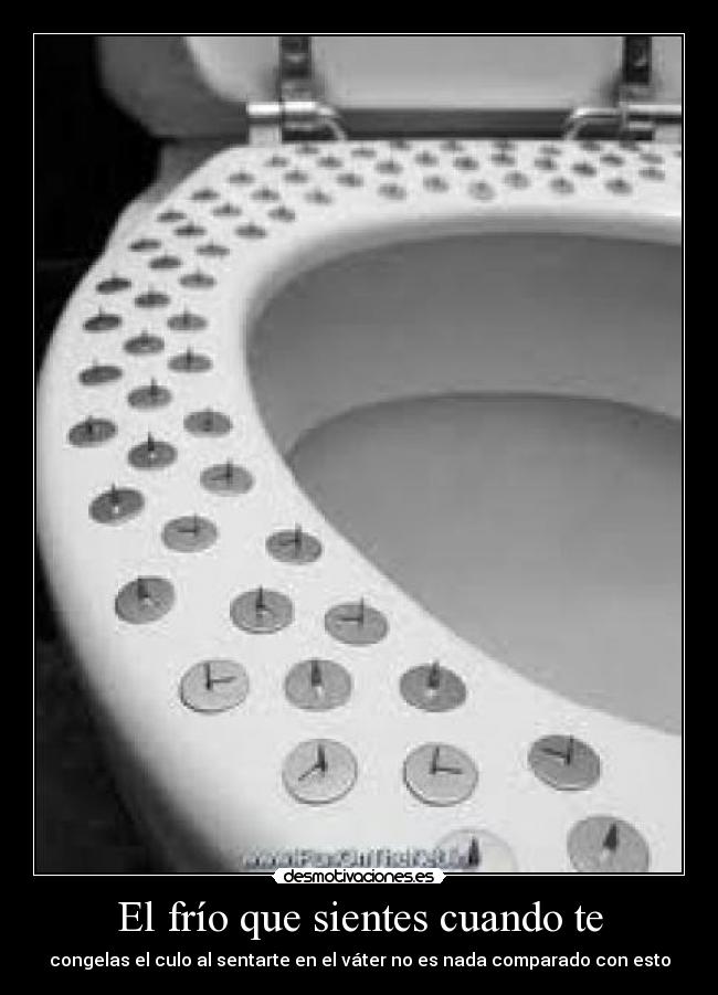 El frío que sientes cuando te - congelas el culo al sentarte en el váter no es nada comparado con esto