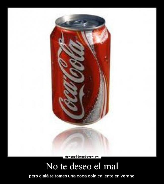 No te deseo el mal -