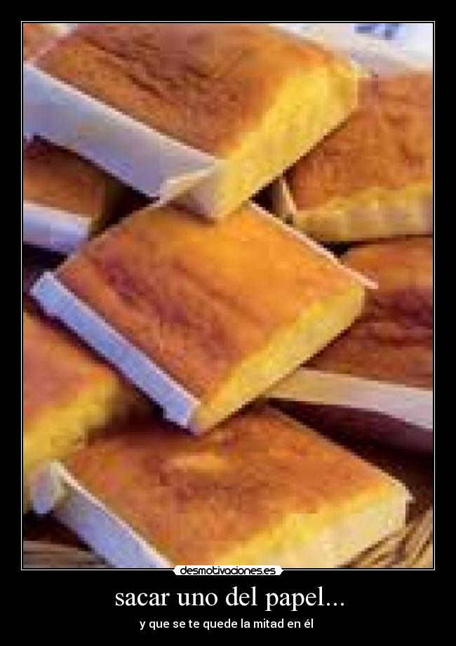 sacar uno del papel... -