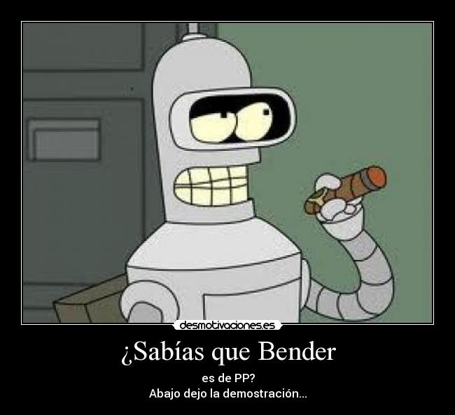 ¿Sabías que Bender -