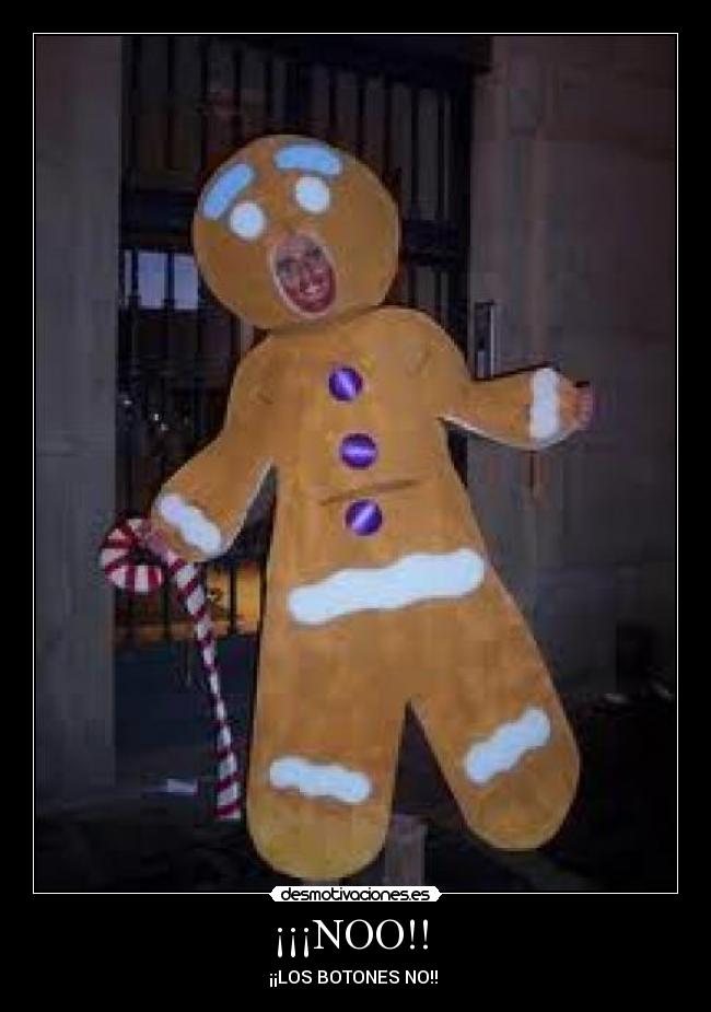 ¡¡¡NOO!! - ¡¡LOS BOTONES NO!!