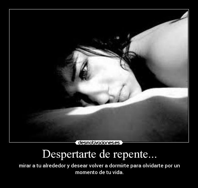 Despertarte de repente... - 