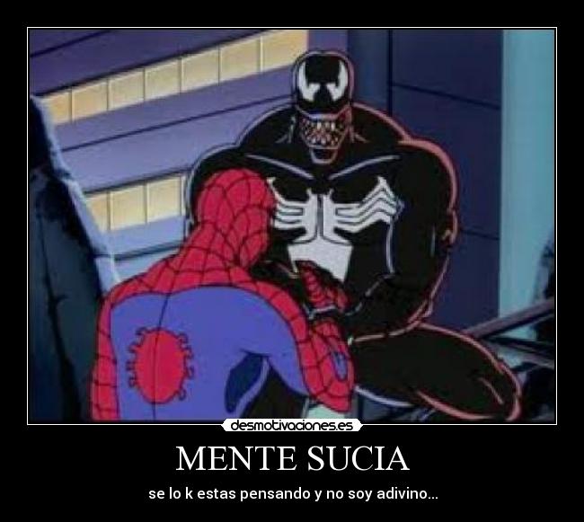 MENTE SUCIA - se lo k estas pensando y no soy adivino...