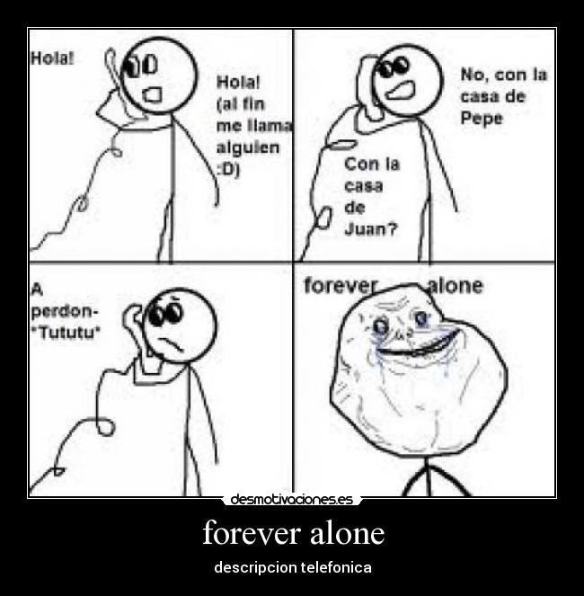 forever alone -
