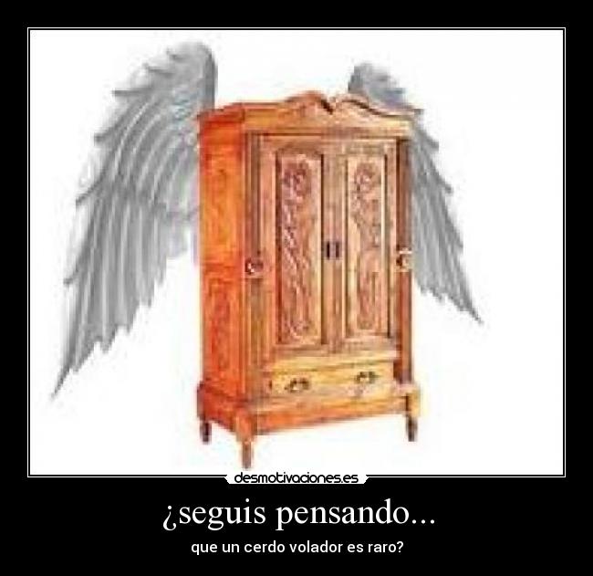 ¿seguis pensando... - 