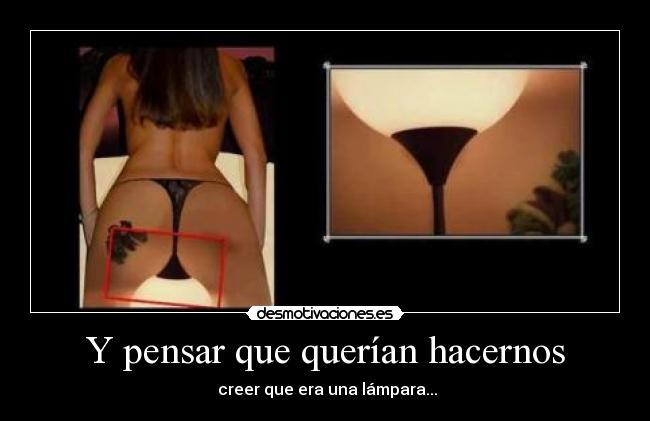 Y pensar que querían hacernos - 